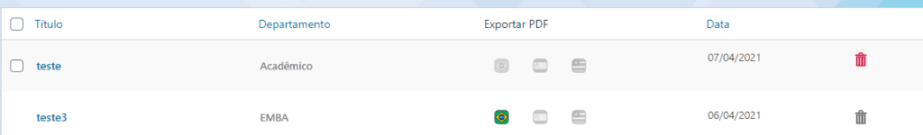 Titulo 
Cl teste 
teste3 
Departamento 
Académico 
EMBA 
Exportar PDP 
Data 
07/04/2021 
06/04/2021 